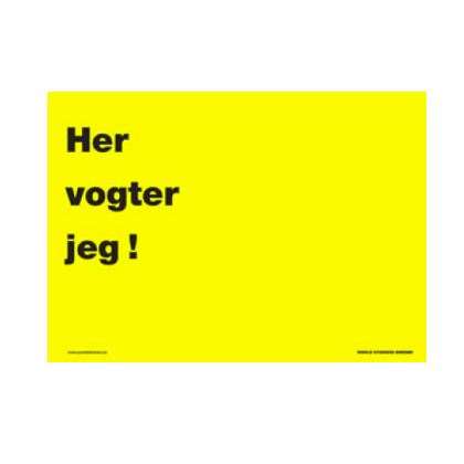 Her vogter jeg! Skilt